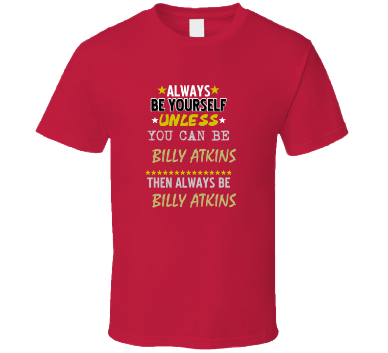 Billy Atkins California Always Be Basketball Hockey Baseball Football T Shirt Billy Atkins California Always Be Basketball Hockey Baseball Football T Shirt