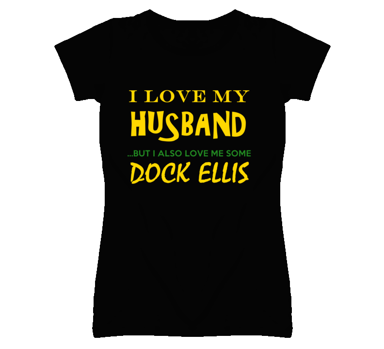 Dock Ellis California Love Me Some Basketball Hockey Baseball Football T Shirt