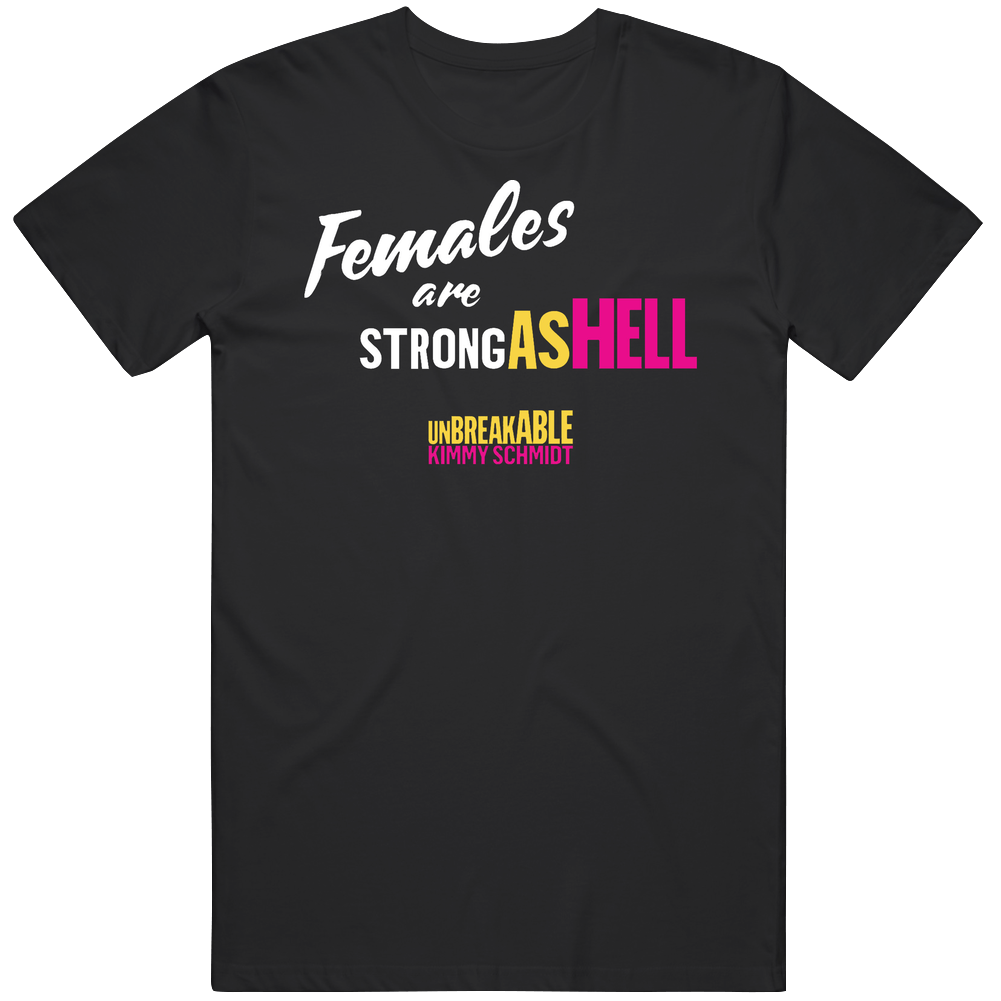 Females Are Strong As Hell Unbreakable Kimmy Schmidt Netflix Original Fan Men’s 100% Cotton Black T Shirt Females Are Strong As Hell Unbreakable Kimmy Schmidt Netflix Original Fan Men’s 100% Cotton Black T Shirt