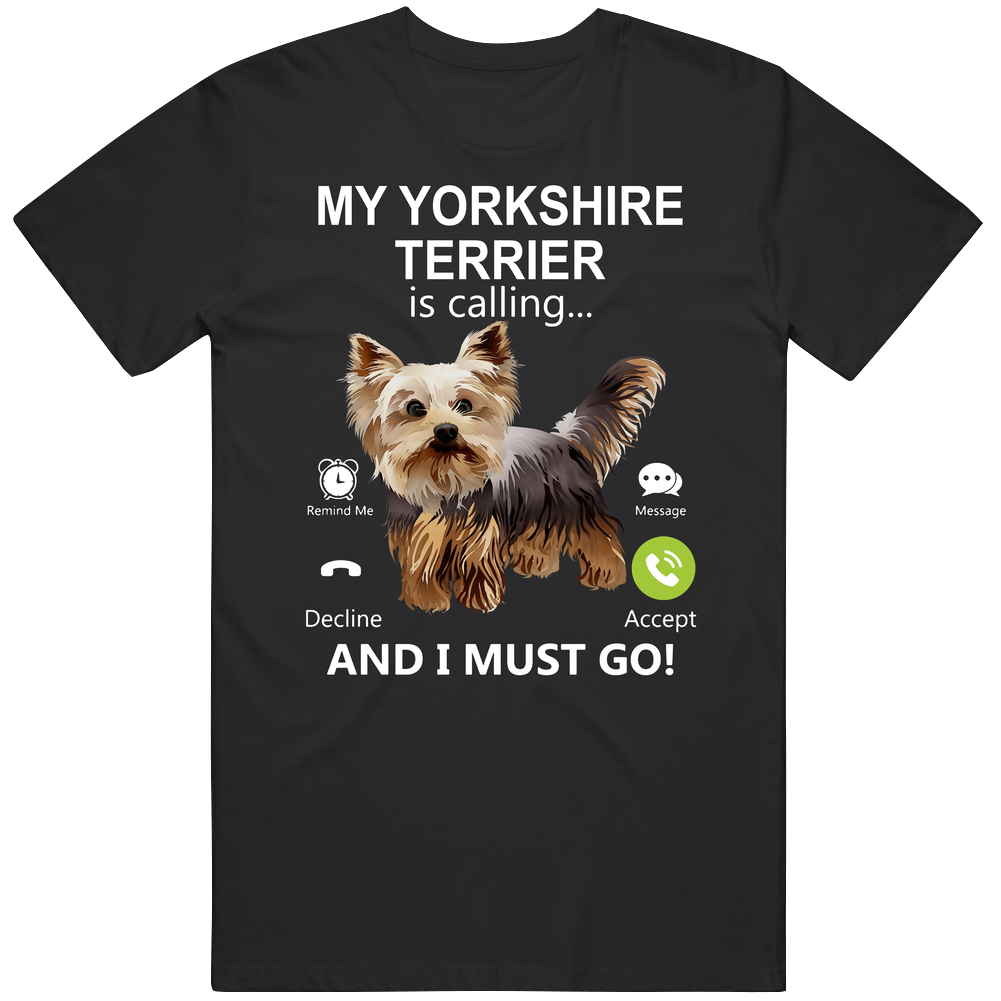 My Yorkshire Terrier Is Calling And I Must Go Pet Men’s 100% Cotton Black T Shirt My Yorkshire Terrier Is Calling And I Must Go Pet Men’s 100% Cotton Black T Shirt