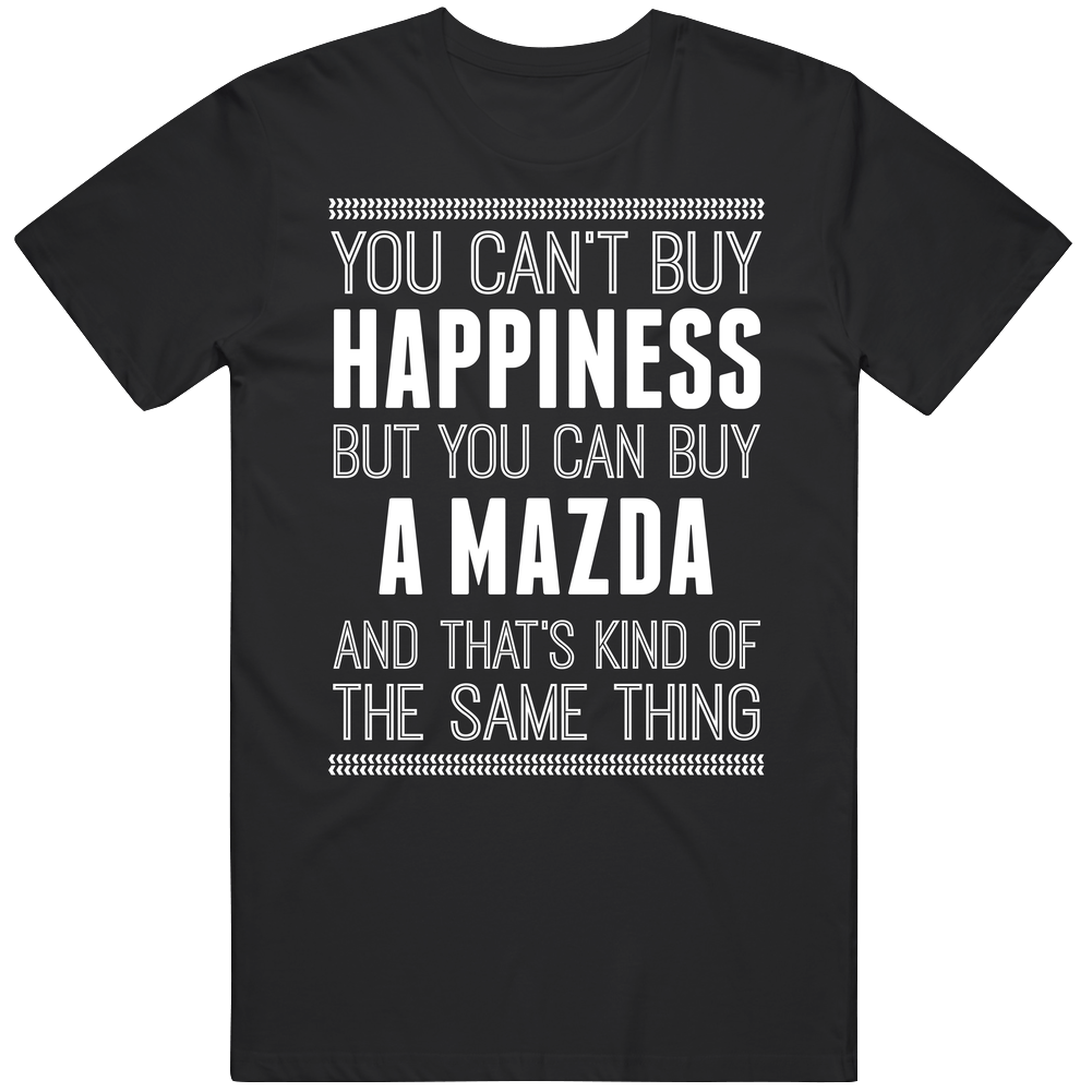 Buy A Mazda Happiness Car Lover Men’s 100% Cotton Black T Shirt Buy A Mazda Happiness Car Lover Men’s 100% Cotton Black T Shirt
