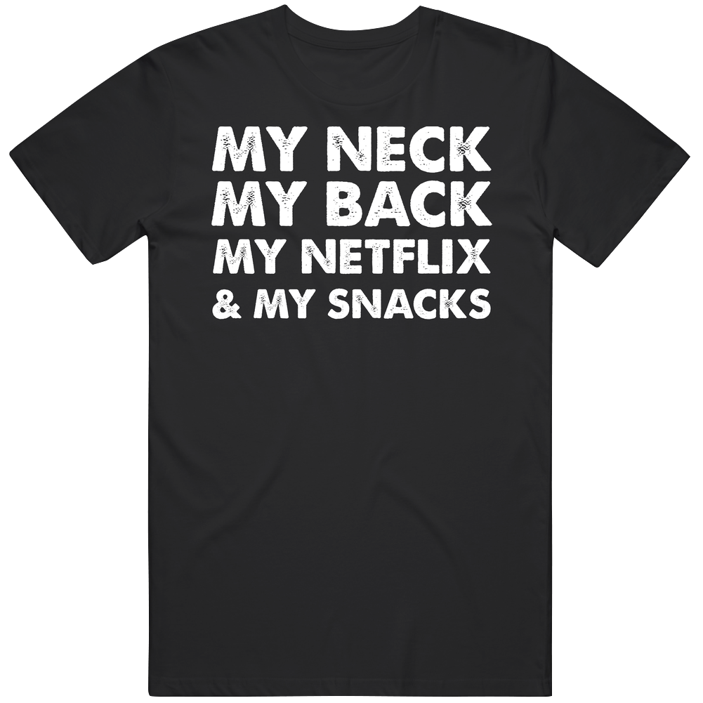 My Neck My Back My Netflix And My Snacks Parody Men’s 100% Cotton Black T Shirt My Neck My Back My Netflix And My Snacks Parody Men’s 100% Cotton Black T Shirt