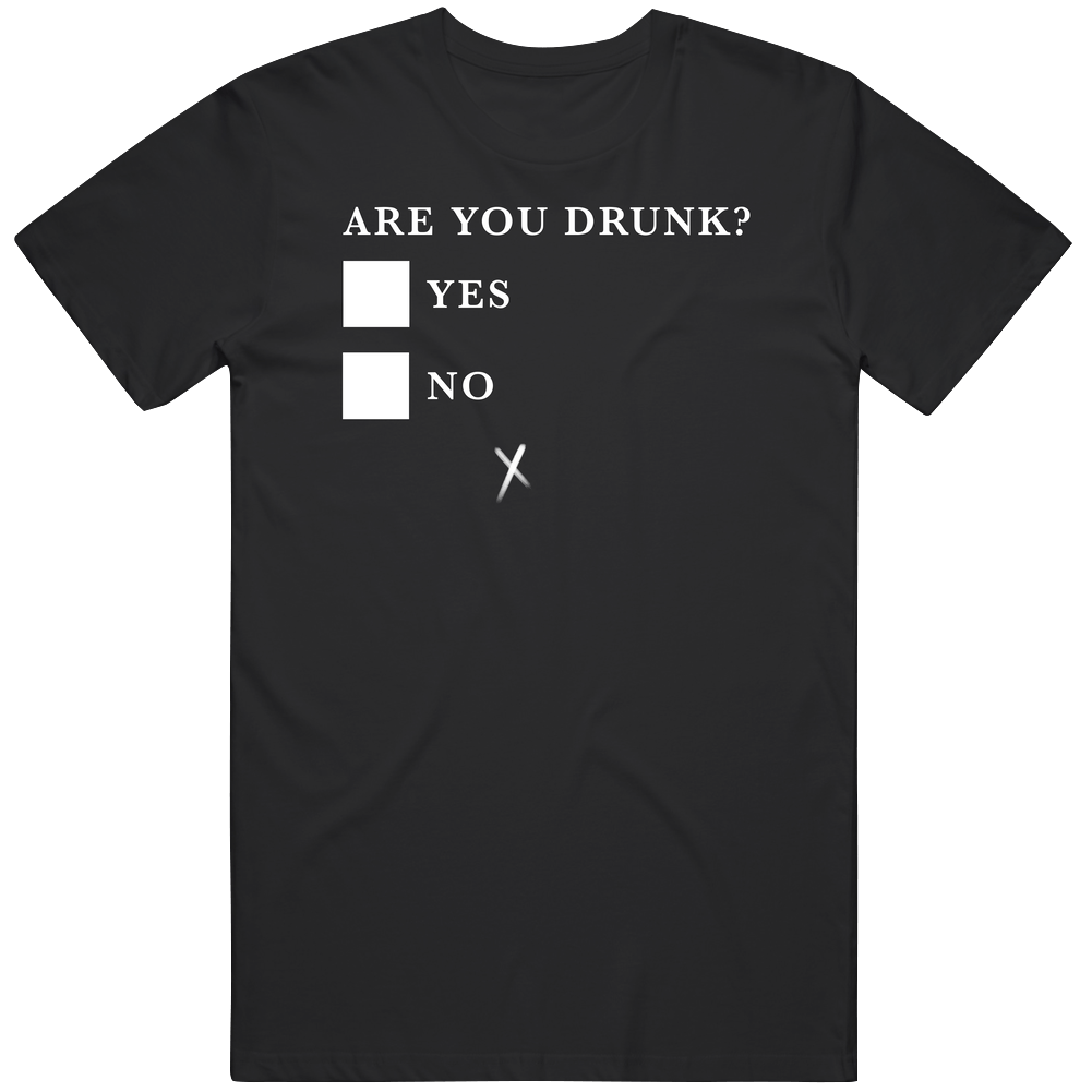 Are You Drunk Yes No Funny Drinking Men’s 100% Cotton Black T Shirt Are You Drunk Yes No Funny Drinking Men’s 100% Cotton Black T Shirt