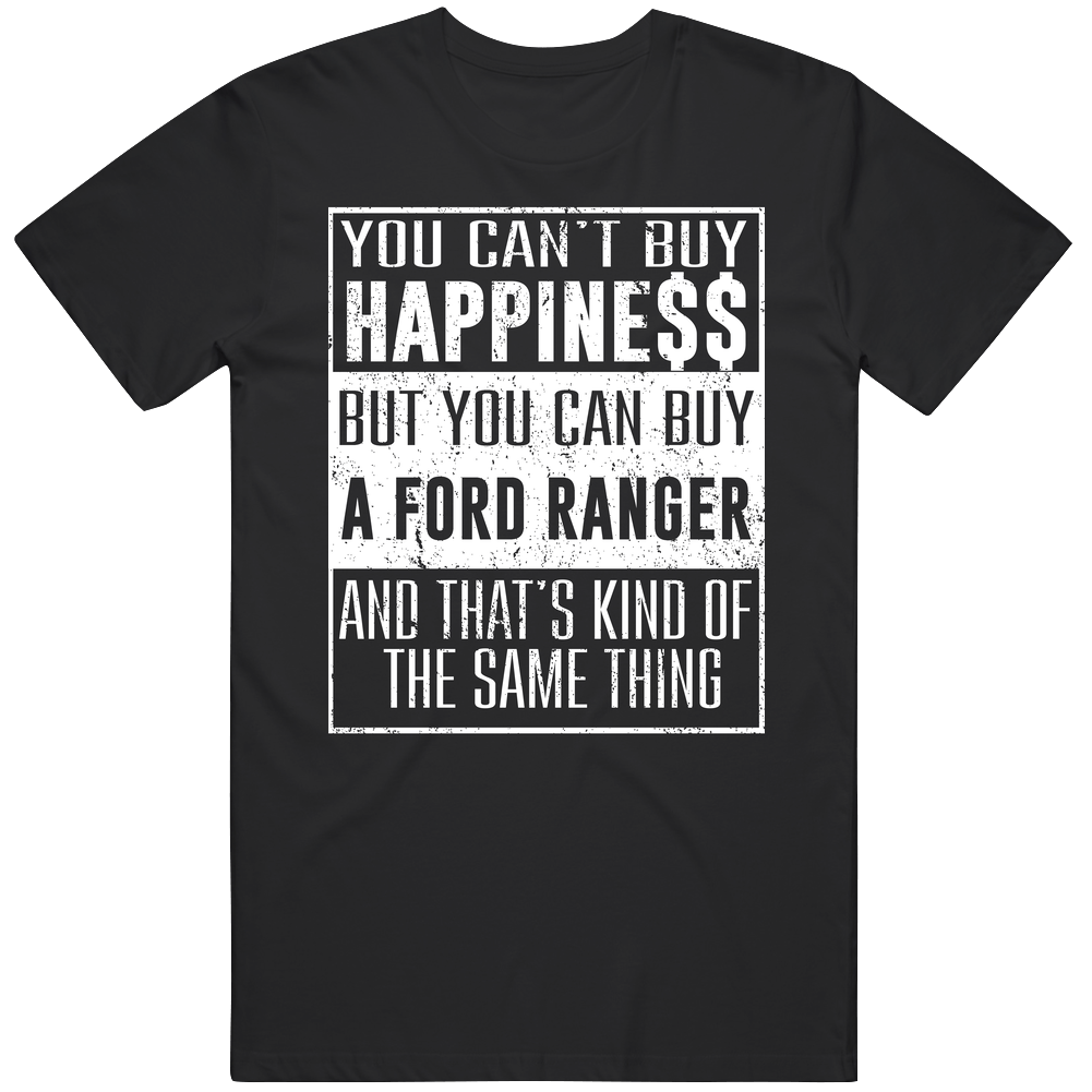 You Can't Buy Happiness Ford Ranger Heart Car Lover Men’s 100% Cotton Black T Shirt You Can't Buy Happiness Ford Ranger Heart Car Lover Men’s 100% Cotton Black T Shirt