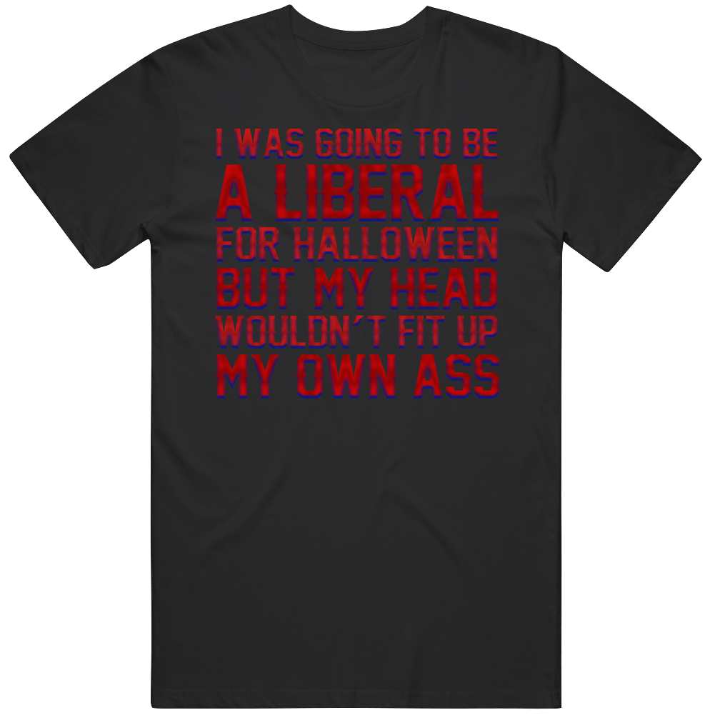 Liberal For Halloween Head Wouldnt Fit Funny Conservative Men’s 100% Cotton Black T Shirt Liberal For Halloween Head Wouldnt Fit Funny Conservative Men’s 100% Cotton Black T Shirt