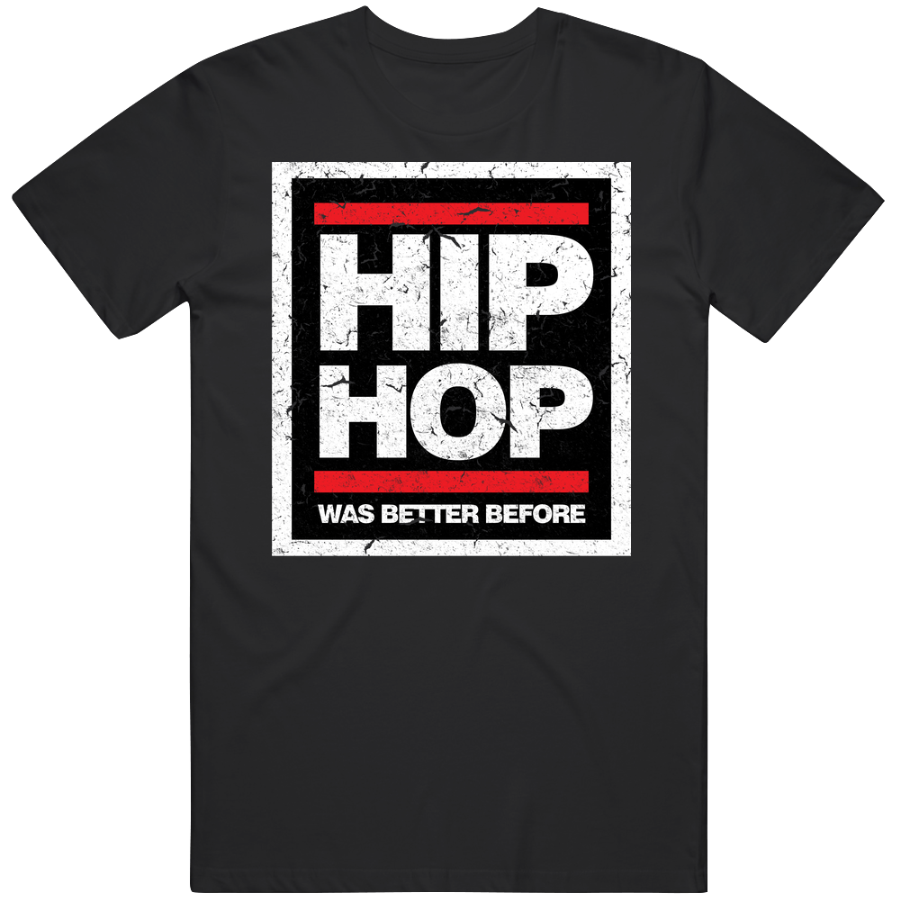 Hip Hop Was Better Before Rap 90s Men’s 100% Cotton Black T Shirt Hip Hop Was Better Before Rap 90s Men’s 100% Cotton Black T Shirt