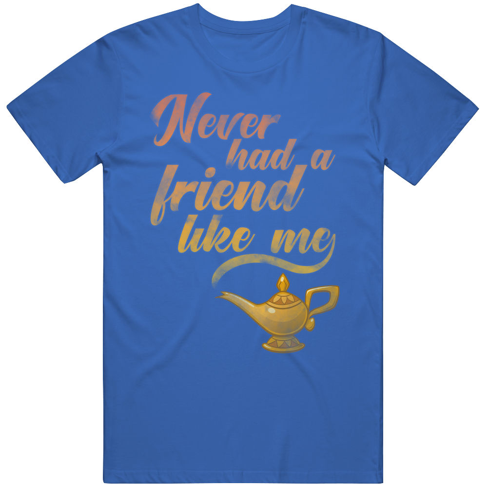 Never Had A Friend Like Me Genie Lamp Aladdin Men’s 100% Cotton Royal Blue T Shirt Never Had A Friend Like Me Genie Lamp Aladdin Men’s 100% Cotton Royal Blue T Shirt