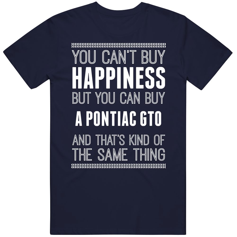 Buy A Pontiac Gto Happiness Car Lover Men’s 100% Cotton Navy Blue T Shirt Buy A Pontiac Gto Happiness Car Lover Men’s 100% Cotton Navy Blue T Shirt