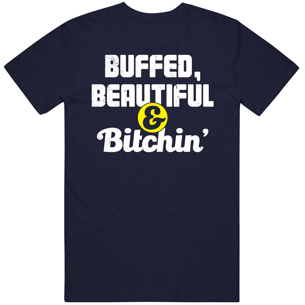 Buffed Beautiful And Bitchin' Funny Vintage Proud Car Owner Men’s 100% Cotton Navy Blue T Shirt Buffed Beautiful And Bitchin' Funny Vintage Proud Car Owner Men’s 100% Cotton Navy Blue T Shirt