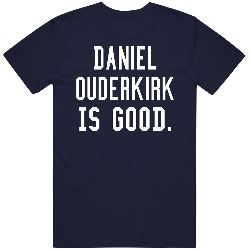Daniel Ouderkirk Is Good Men’s 100% Cotton Navy Blue T Shirt Daniel Ouderkirk Is Good Men’s 100% Cotton Navy Blue T Shirt