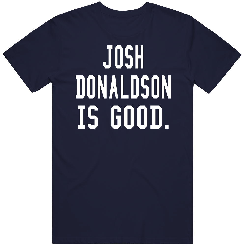 Josh Donaldson Is Good Men’s 100% Cotton Navy Blue T Shirt Josh Donaldson Is Good Men’s 100% Cotton Navy Blue T Shirt