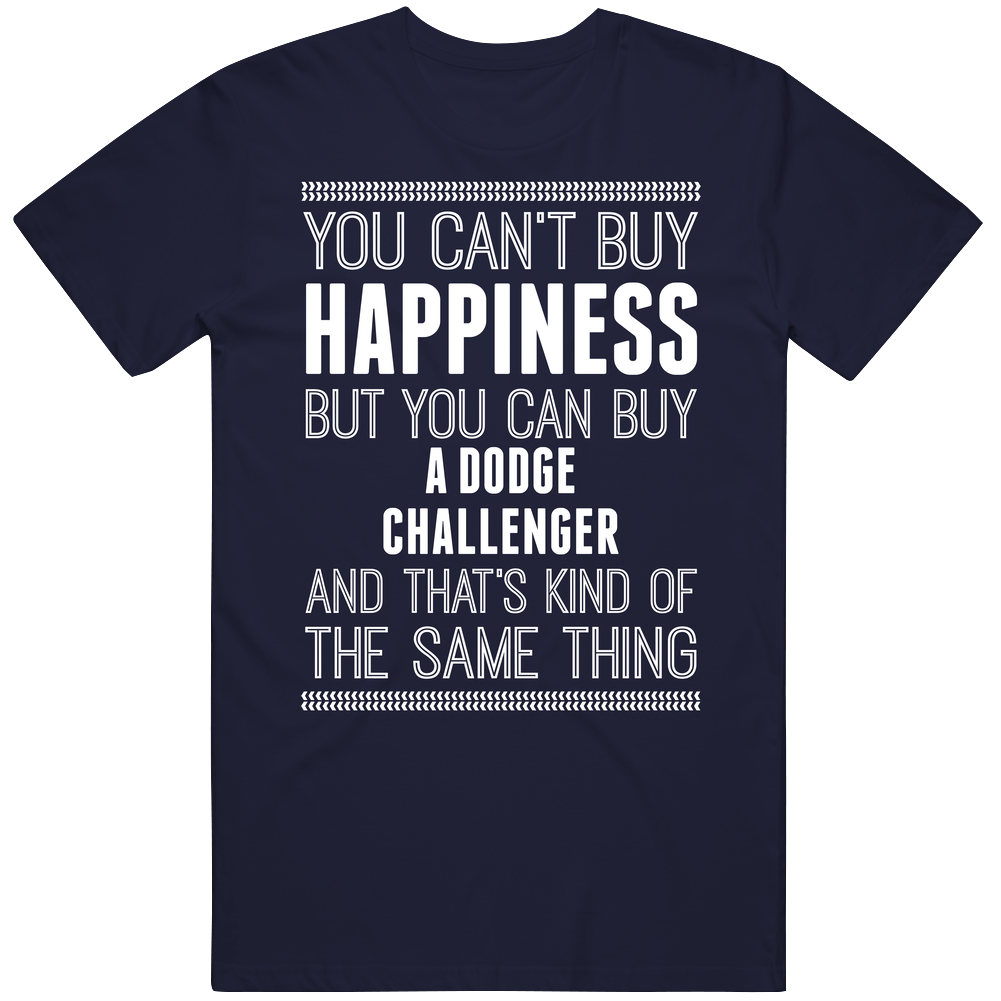 Buy A Dodge Challenger Happiness Car Lover Men’s 100% Cotton Navy Blue T Shirt Buy A Dodge Challenger Happiness Car Lover Men’s 100% Cotton Navy Blue T Shirt