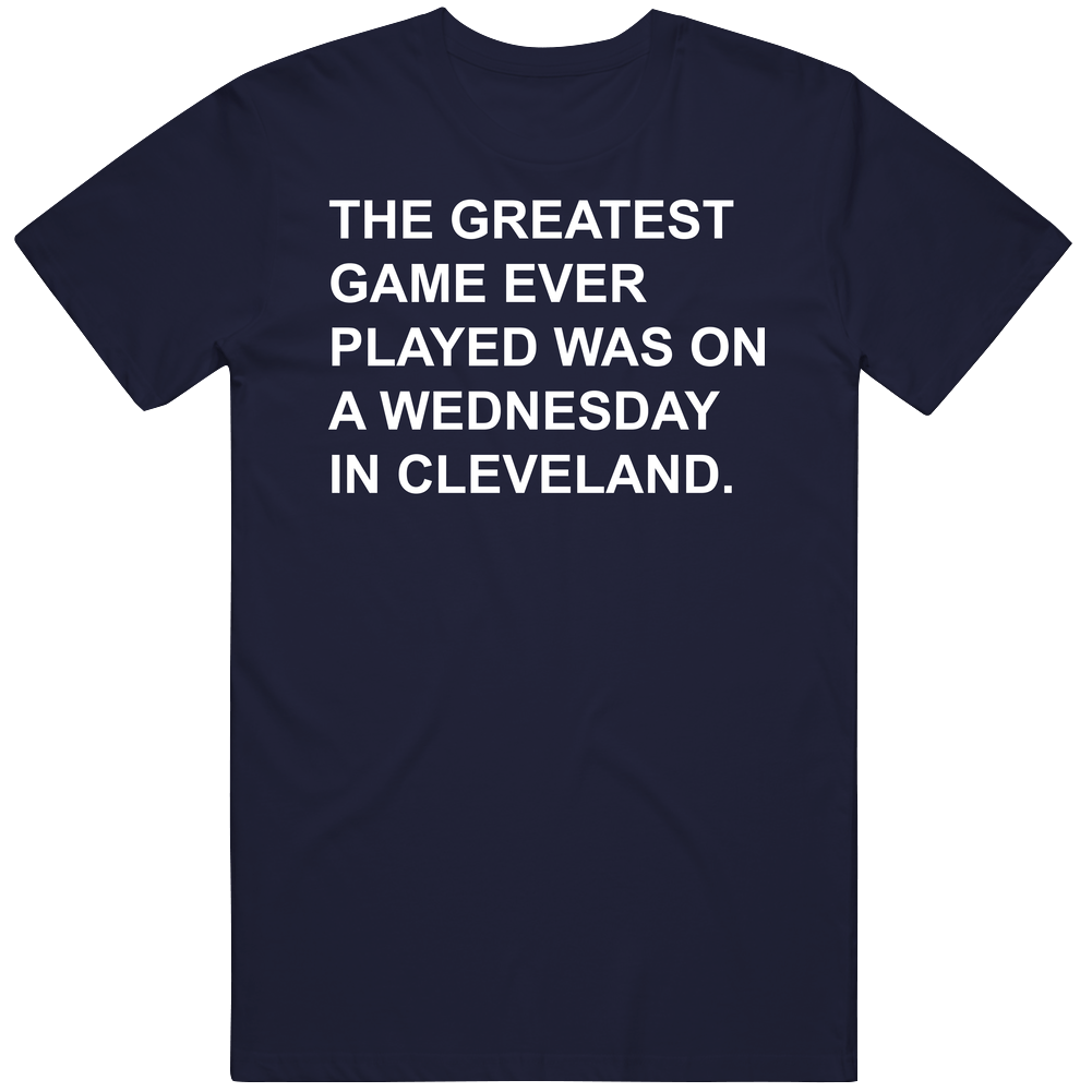 Greatest Game Played Wednesday In Cleveland Football T Men’s 100% Cotton Navy Blue T Shirt Greatest Game Played Wednesday In Cleveland Football T Men’s 100% Cotton Navy Blue T Shirt