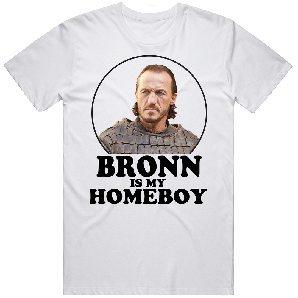 Game Of Thrones Bronn Is My Homeboy Funny Parody Fan Men’s 100% Cotton White T Shirt Game Of Thrones Bronn Is My Homeboy Funny Parody Fan Men’s 100% Cotton White T Shirt