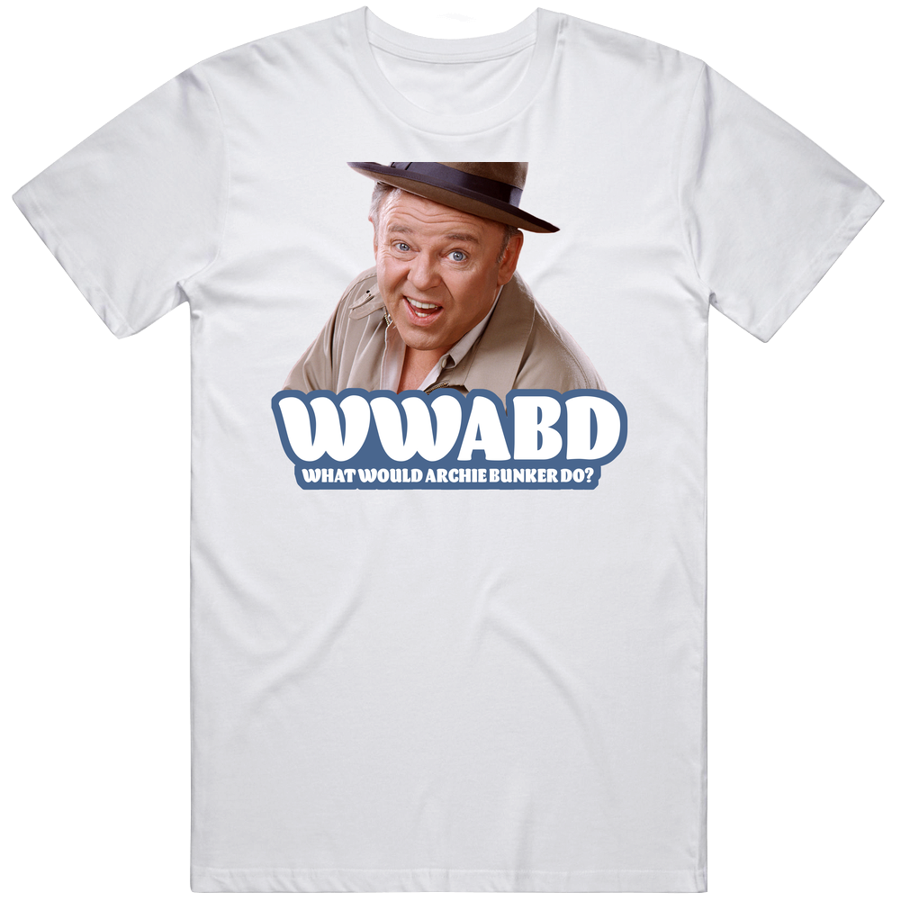 Wwabd What Would Archie Bunker Do All In The Family Fan Men’s 100% Cotton White T Shirt Wwabd What Would Archie Bunker Do All In The Family Fan Men’s 100% Cotton White T Shirt