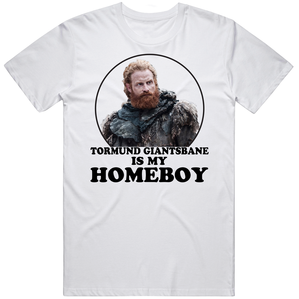 Game Of Thrones Tormund Giantsbane Is My Homeboy Funny Parody Fan Men’s 100% Cotton White T Shirt Game Of Thrones Tormund Giantsbane Is My Homeboy Funny Parody Fan Men’s 100% Cotton White T Shirt