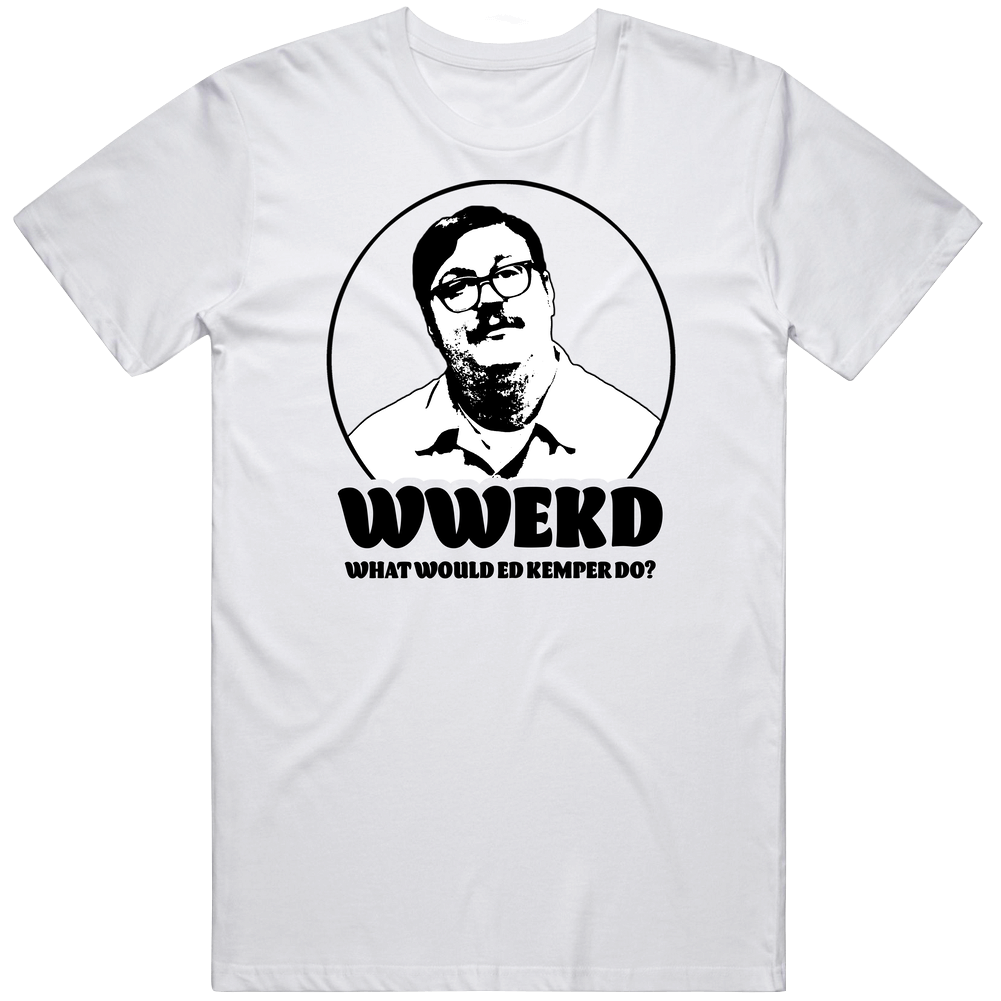 Wwekd What Would Ed Kemper Do Mind Hunter Fan Men’s 100% Cotton White T Shirt Wwekd What Would Ed Kemper Do Mind Hunter Fan Men’s 100% Cotton White T Shirt