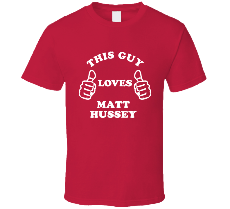 Matt Hussey Detroit Michigan Hockeytown This Guy Loves T shirt Matt Hussey Detroit Michigan Hockeytown This Guy Loves T shirt