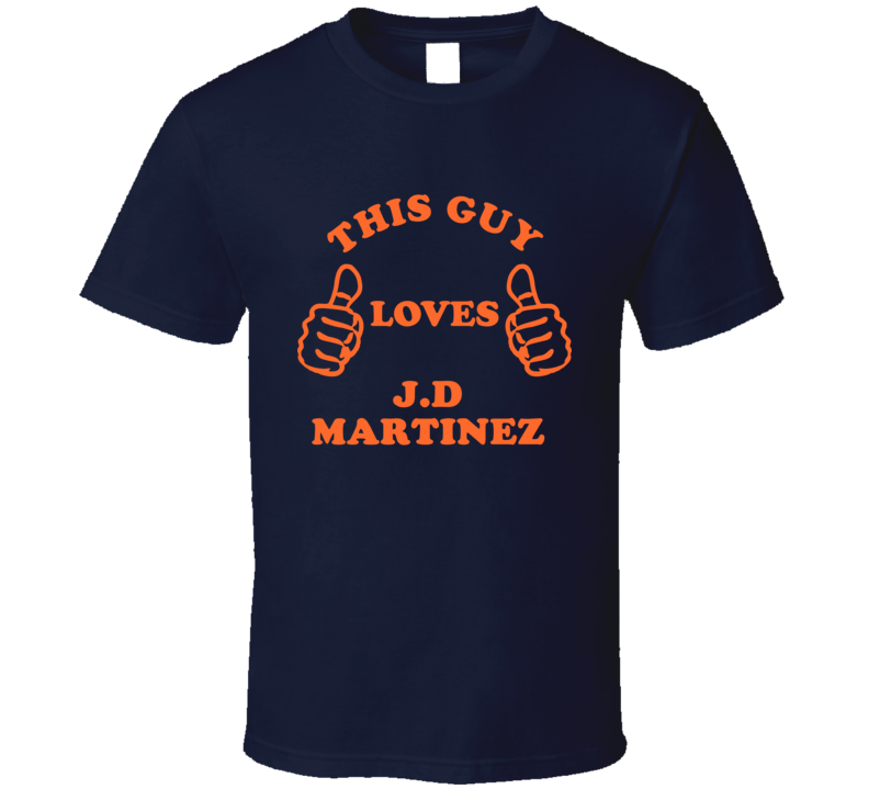 J D Martinez Detroit Michigan Baseball This Guy T shirt J D Martinez Detroit Michigan Baseball This Guy T shirt
