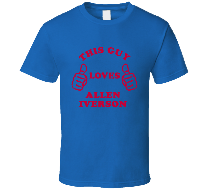 Allen Iverson Detroit Michigan This Guy Loves T shirt Allen Iverson Detroit Michigan This Guy Loves T shirt
