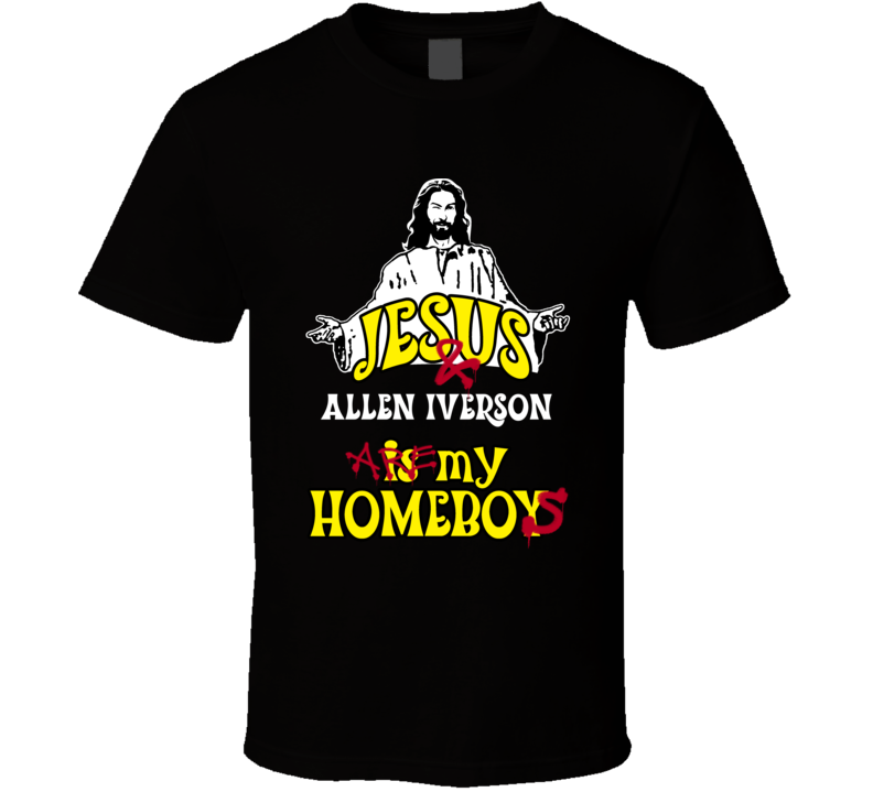 Allen Iverson Detriot Michigan Detriot Sports Jesus Homeboy T shirt Allen Iverson Detriot Michigan Detriot Sports Jesus Homeboy T shirt