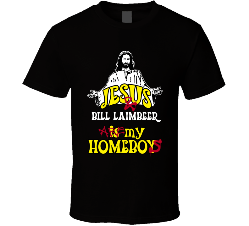 Bill Laimbeer Detriot Michigan Detriot Sports Jesus Homeboy T shirt Bill Laimbeer Detriot Michigan Detriot Sports Jesus Homeboy T shirt