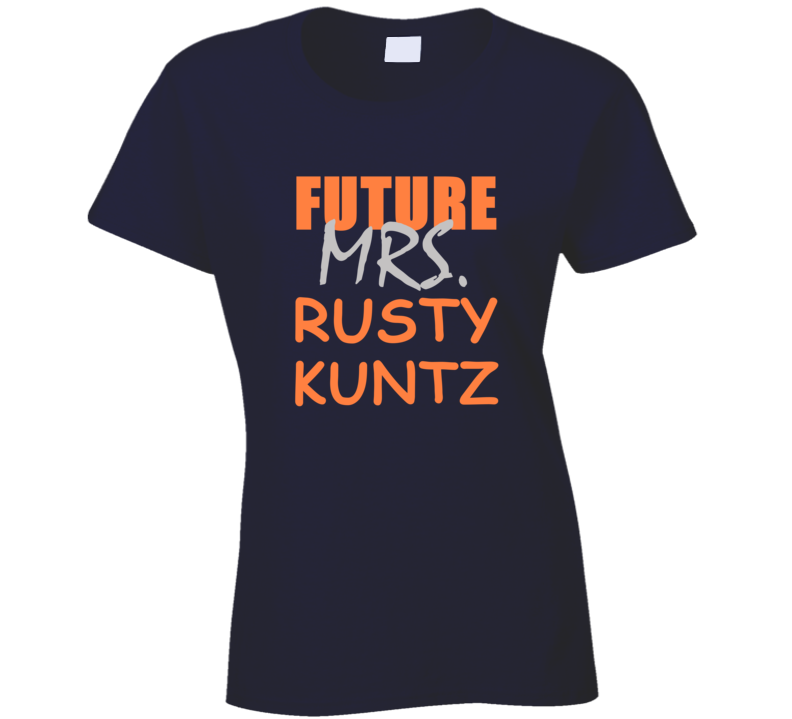 Rusty Kuntz Future Mrs Detroit Michigan Baseball Sports T Shirt Rusty Kuntz Future Mrs Detroit Michigan Baseball Sports T Shirt