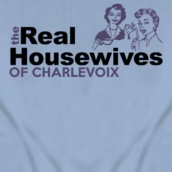 Charlevoix Michigan Real Housewives Funny T Shirt 2335075