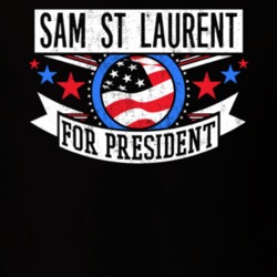 Sam St Laurent For President Michigan Detroit Sports Funny T Shirt 23565087