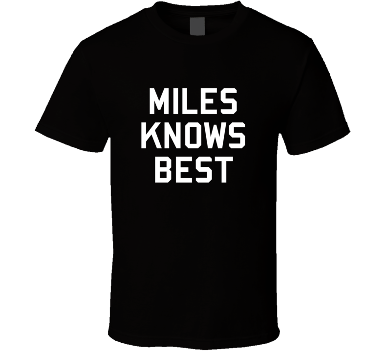 Miles Knows Best Brooklyn 99 Gina Inspired Custom First Name T Shirt