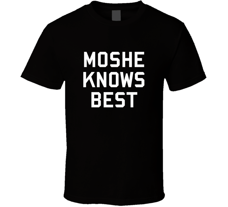 Moshe Knows Best Brooklyn 99 Gina Inspired Custom First Name T Shirt