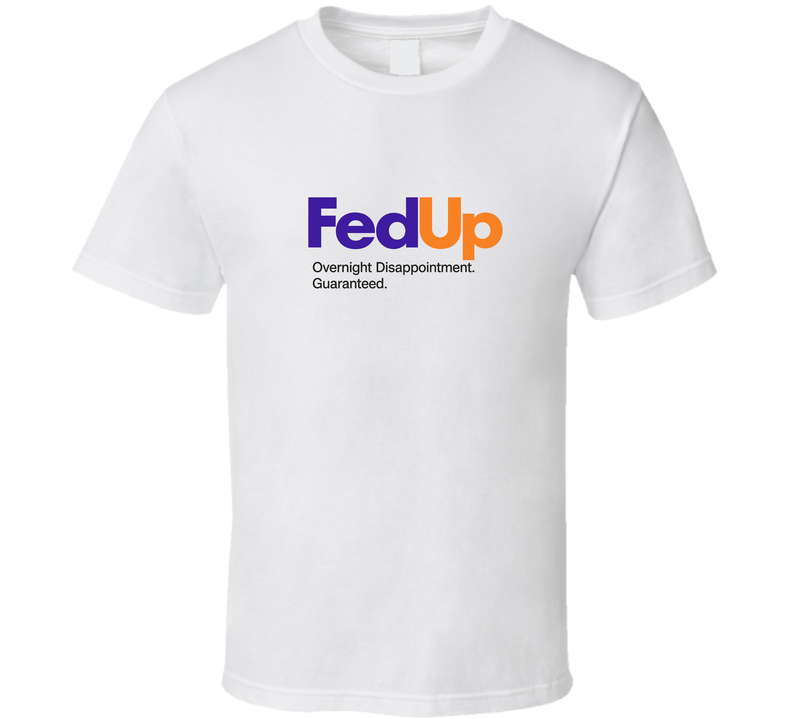Fedup Fedex Pun T Shirt