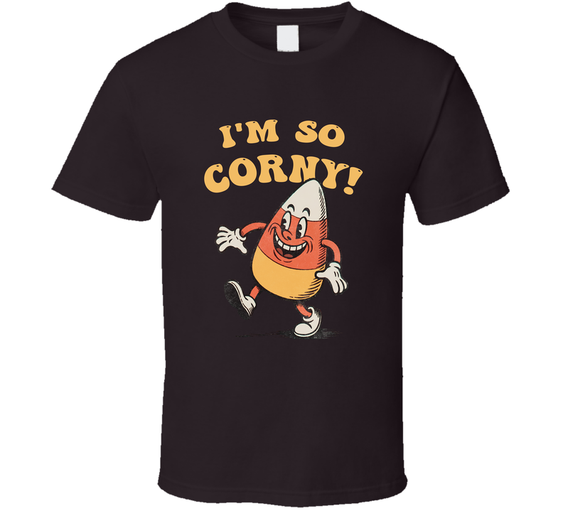 I’m So Corny Candy Corn Funny Halloween T Shirt I’m So Corny Candy Corn Funny Halloween T Shirt