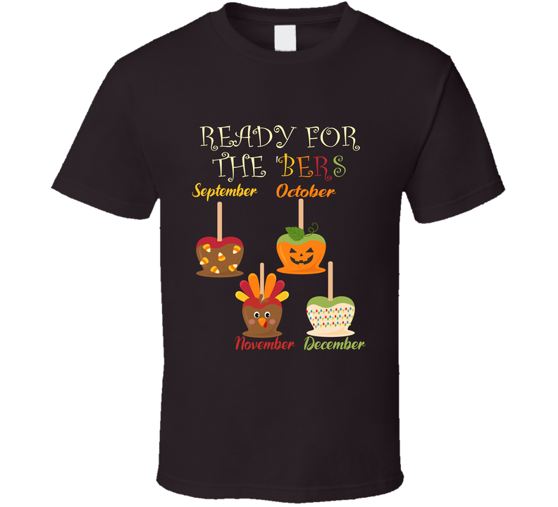 Ready For The Bers September Cozy Fall Season T Shirt Ready For The Bers September Cozy Fall Season T Shirt