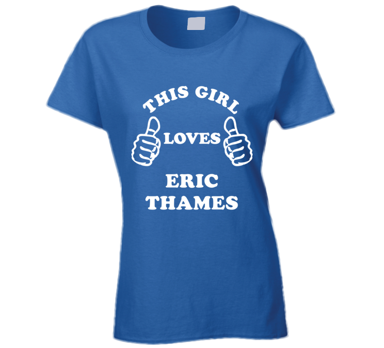 This Girl Loves Eric Thames Toronto Baseball Sports Fan T Shirt