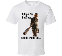 I Hope You Got Your Shittin&#039; Pants On Negan T-Shirt Walking Dead 