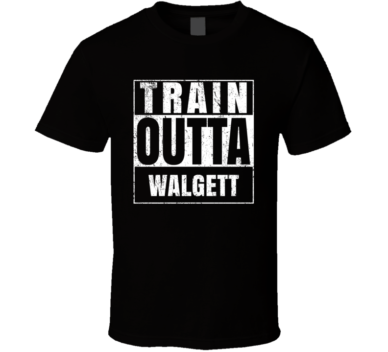 Train Outta Walgett Australia City Straight Outta Parody Crossfit Boxing MMA T Shirt Train Outta Walgett Australia City Straight Outta Parody Crossfit Boxing MMA T Shirt