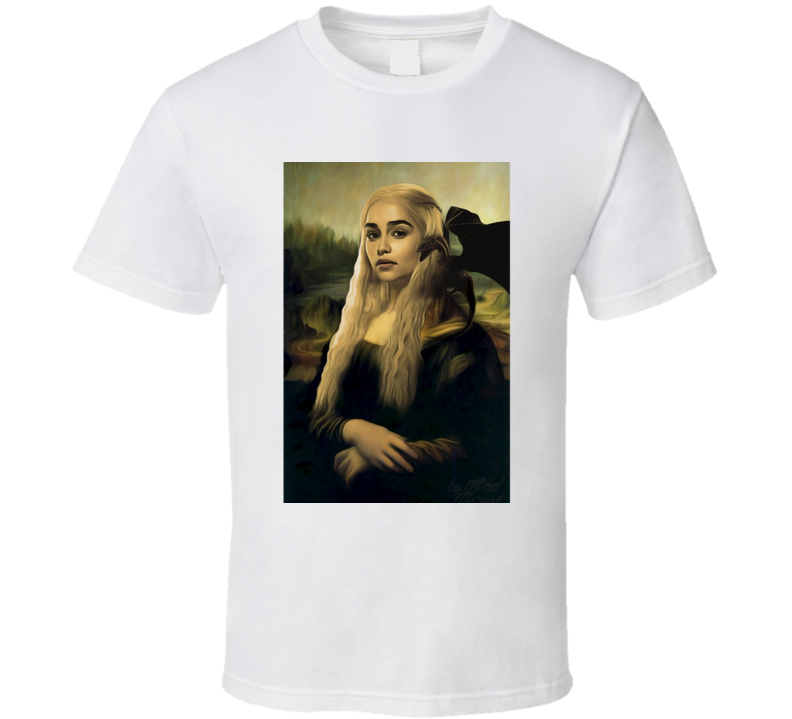 Daenerys Targaryen Game of Thrones Mona Lisa Parody TV Show T-Shirt Daenerys Targaryen Game of Thrones Mona Lisa Parody TV Show T-Shirt
