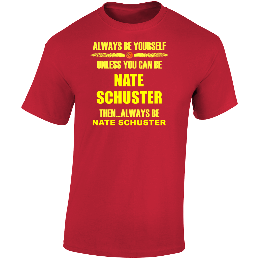 Nate Schuster Be Yourself Iowa State Basketball Fan T Shirt