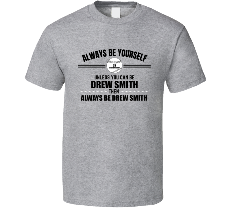 Always Be Drew Smith New York Baseball Player Fan Relief Pitcher Gift Cool T Shirt