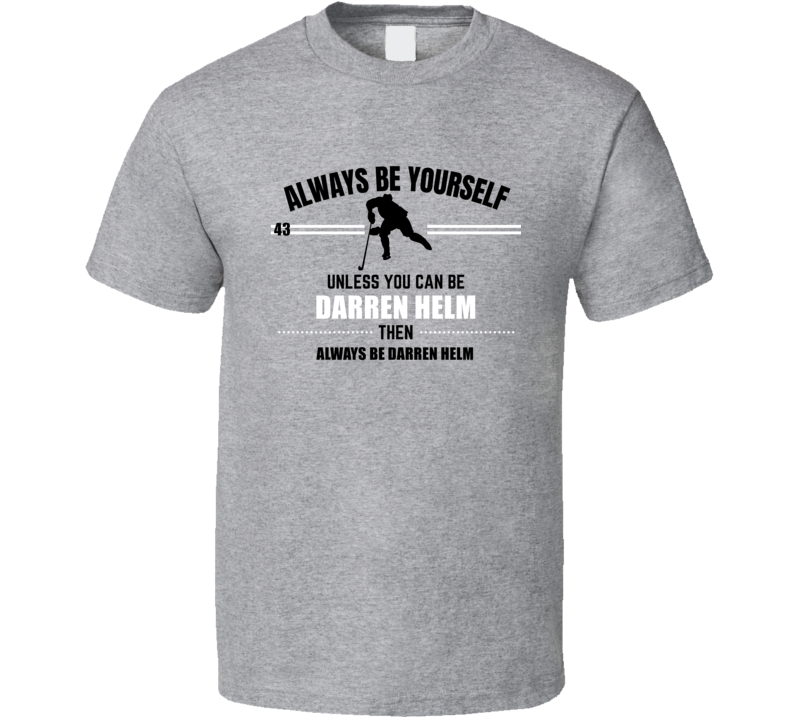 Always Be Darren Helm Detroit Hockey Player Fan Cool Sports Athlete Gi Always Be Darren Helm Detroit Hockey Player Fan Cool Sports Athlete Gi