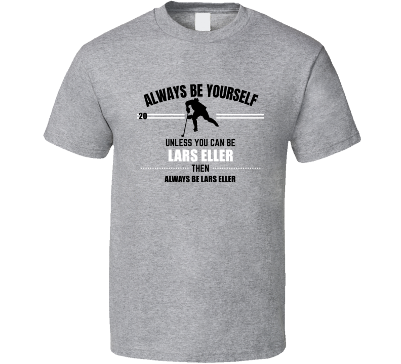 Always Be Lars Eller Washington Hockey Player Fan Cool Sports Athlete 