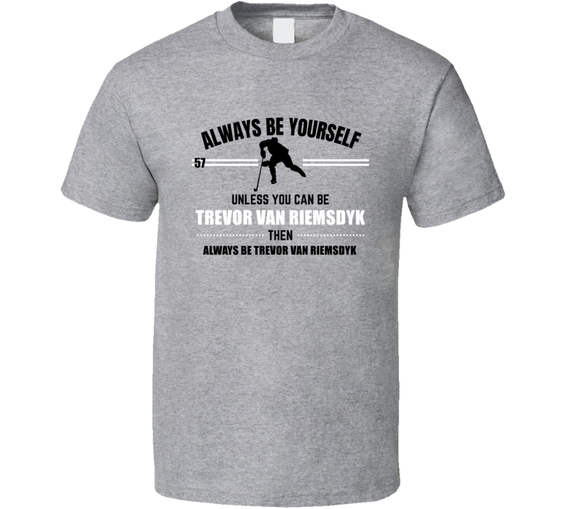 Always Be Trevor Van Riemsdyk Washington Hockey Player Fan Cool Sports Always Be Trevor Van Riemsdyk Washington Hockey Player Fan Cool Sports