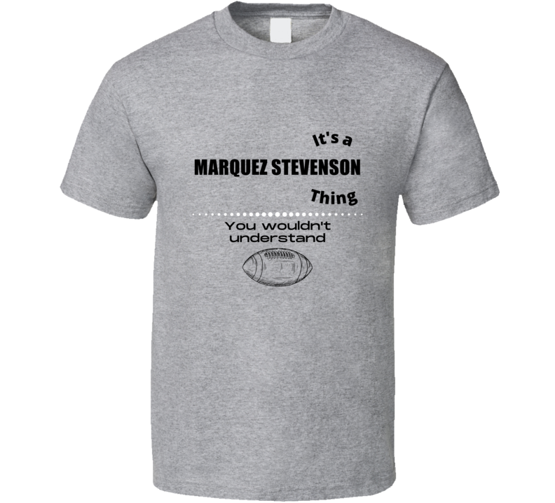 Its A Marquez Stevenson Thing Buffalo Football Player Team Fan Gift Co Its A Marquez Stevenson Thing Buffalo Football Player Team Fan Gift Co