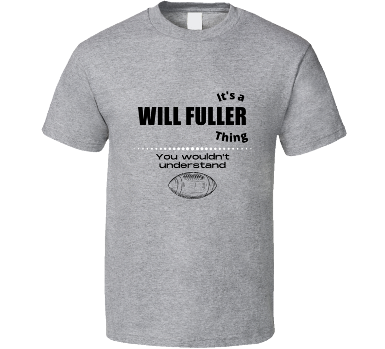 Its A Will Fuller Thing Miami Football Player Team Fan Gift Cool Draft