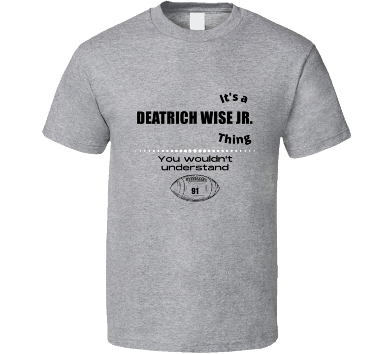 Its A Deatrich Wise Jr Thing New England Football Player Team Fan Gift Its A Deatrich Wise Jr Thing New England Football Player Team Fan Gift