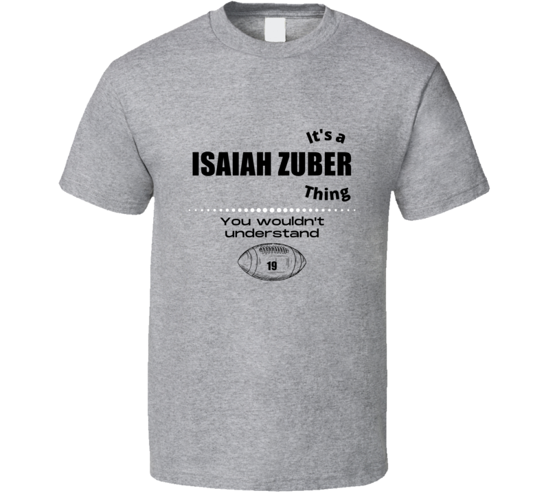 Its A Isaiah Zuber Thing New England Football Player Team Fan Gift Coo Its A Isaiah Zuber Thing New England Football Player Team Fan Gift Coo
