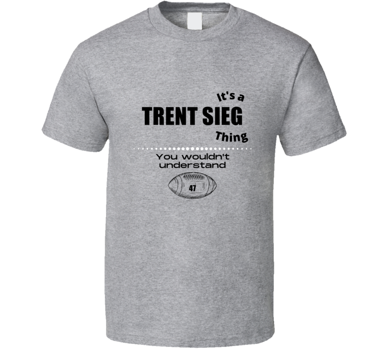 Its A Trent Sieg Thing Las Vegas Football Player Team Fan Gift Cool Dr Its A Trent Sieg Thing Las Vegas Football Player Team Fan Gift Cool Dr