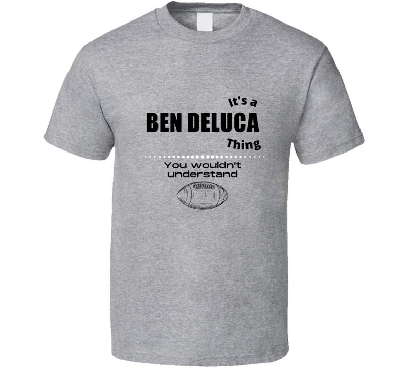 Its A Ben Deluca Thing Los Angeles Football Player Team Fan Gift Cool Its A Ben Deluca Thing Los Angeles Football Player Team Fan Gift Cool