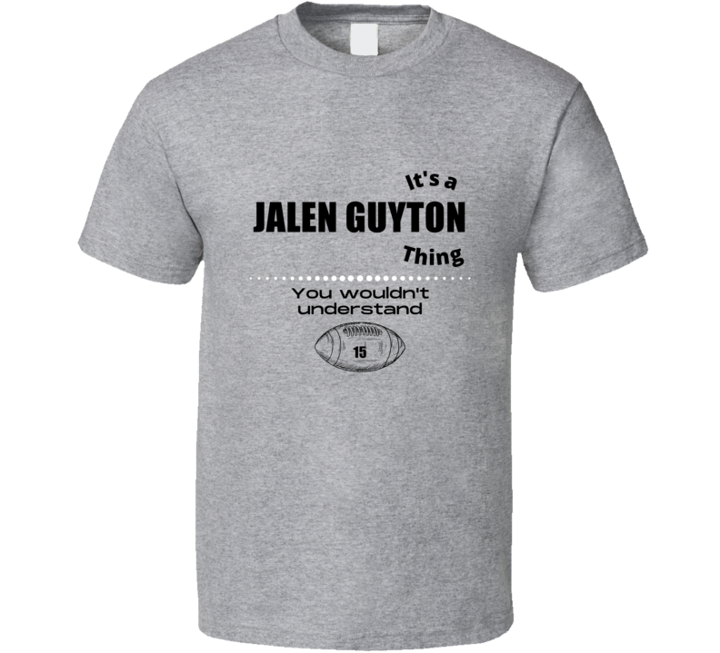 Its A Jalen Guyton Thing Los Angeles Football Player Team Fan Gift Coo Its A Jalen Guyton Thing Los Angeles Football Player Team Fan Gift Coo